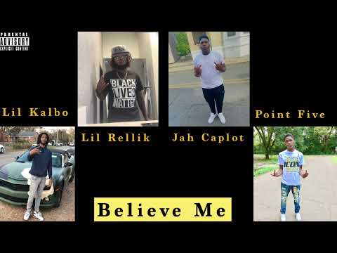 Point Five~ Believe Me Lil Rellik~Jah Caplot~Lil Kalbo