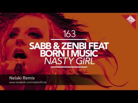 Sabb & Zenbi feat. Born I - Nasty Girl (Nelski Remix) [Great Stuff]