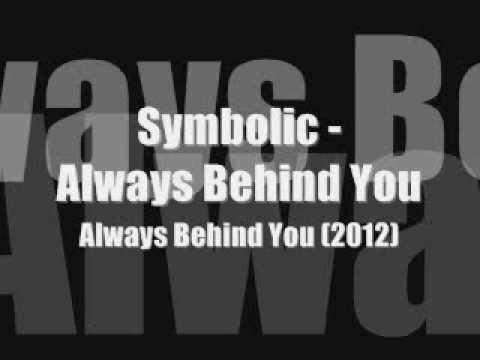 Symbolic - Always Behind You  - Always Behind You [2012]