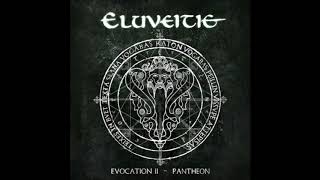 Eluveitie- Grannos (Evocation ll pantheon 2017)