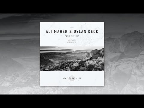 Ali Maher & Dylan Deck - Past Motion (Original Mix) [Another Life Music]