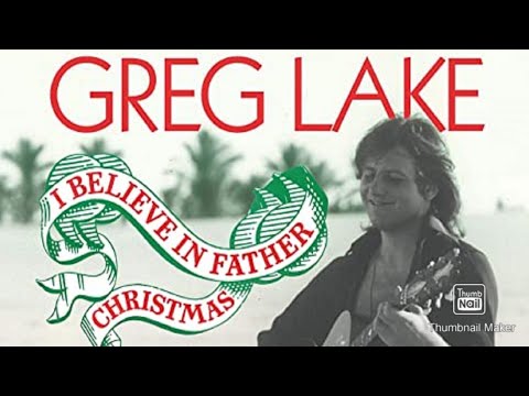 I Believe In Father Christmas, Greg Lake