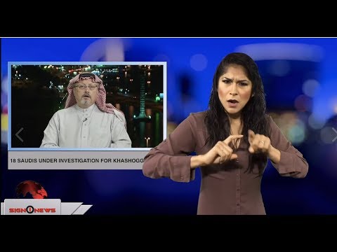 18 Saudis under investigation for Khashoggi death (ASL - 10.20.18)