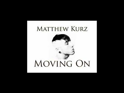 Matthew Kurz - Moving On (2012 Version)