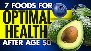 Top 7 Foods for Optimal Health After Age 50 - Vitality Beyond 50