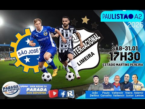 SÃO JOSÉ X INTER DE LIMEIRA - AO VIVO | PAULISTA A2- 7ª RODADA (AO VIVO)-PARADA DOS ESPORTES | 31/01