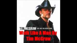 Walk Like A Man By Tim McGraw *Lyrics in description*