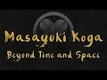 Masayuki Koga - Beyond Time and Space [Traditional Shakuhachi Music from Japan]