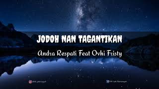Download lagu LIRIK LAGU ANDRA RESPATI - JODOH NAN TAGANTIKAN FULL HD mp3