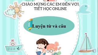 TUẦN 25 - LTVC : Nhân hoá . Ôn tập cách đặt và trả lời câu hỏi Vì sao ?