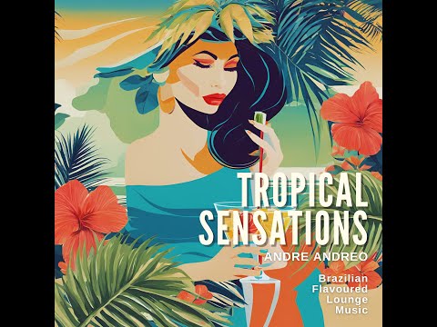 Tropical Sensations - André Andreo