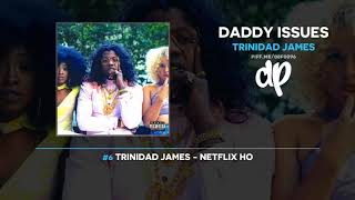 Trinidad James - Daddy Issues (FULL MIXTAPE)