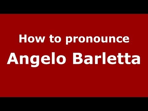 How to pronounce Angelo Barletta (Italian/Italy)  - PronounceNames.com