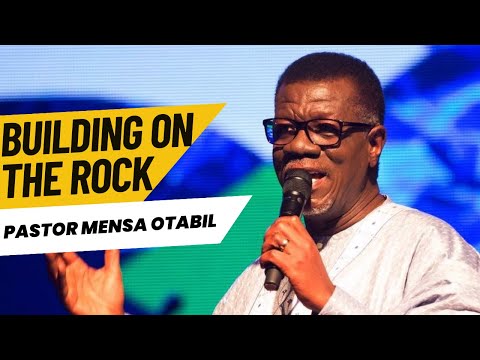Pastor Mensa Otabil Sermon on Building on the Rock