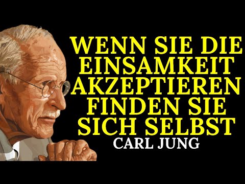 Umarme die Einsamkeit und finde dich selbst | Carl Jung