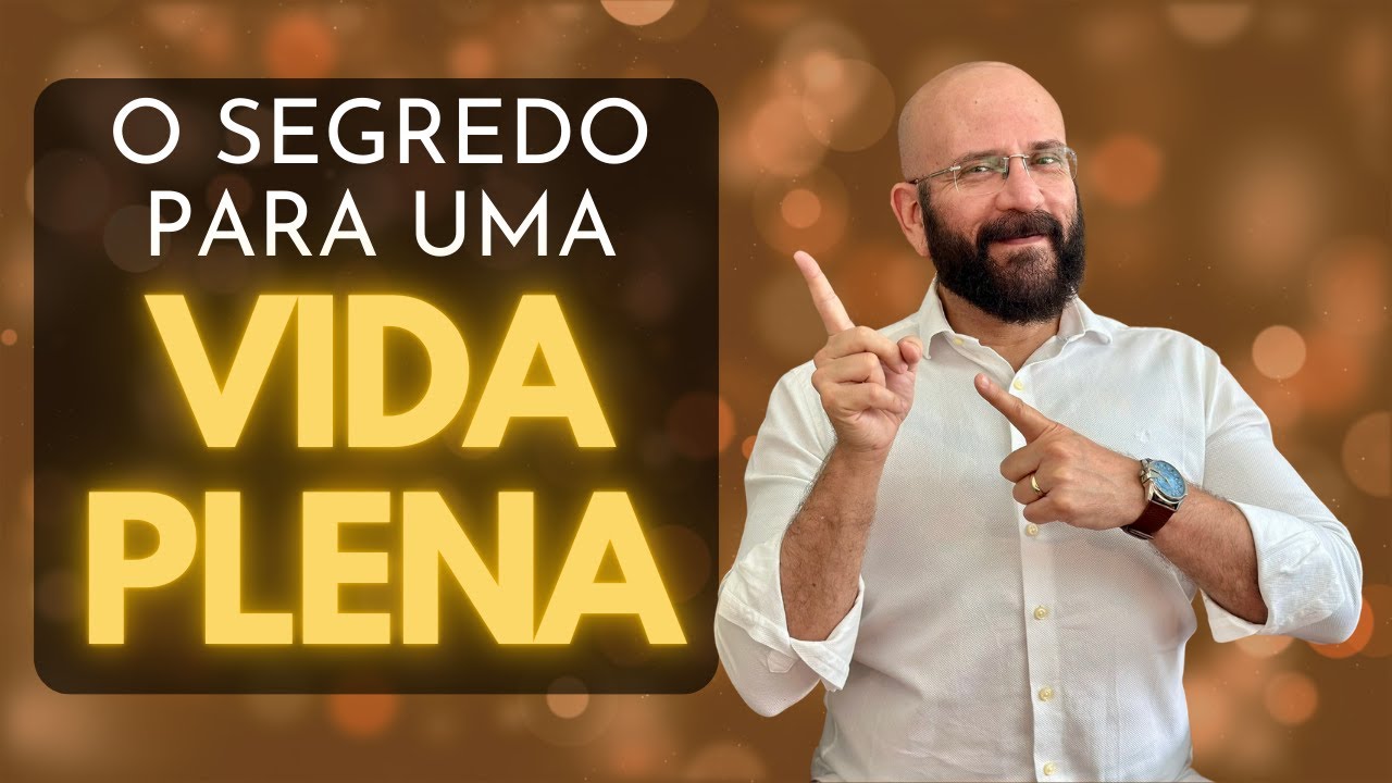 UM SEGREDO PARA VIVER COM PLENITUDE | Marcos Lacerda, psicólogo