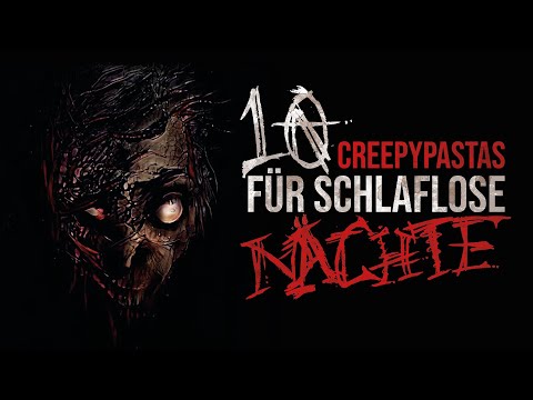 , title : 'Creepypasta Compilation "10 Creepypastas für schlaflose Nächte" German/Deutsch'