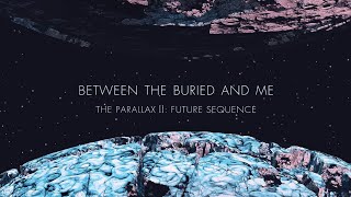 Between The Buried And Me - Bloom / Melting City (Gapless and HQ Audio)