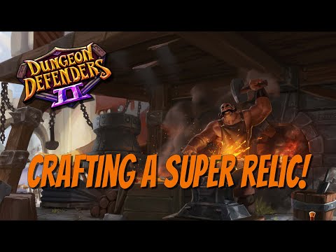 DD2 - Crafting a Super Relic!
