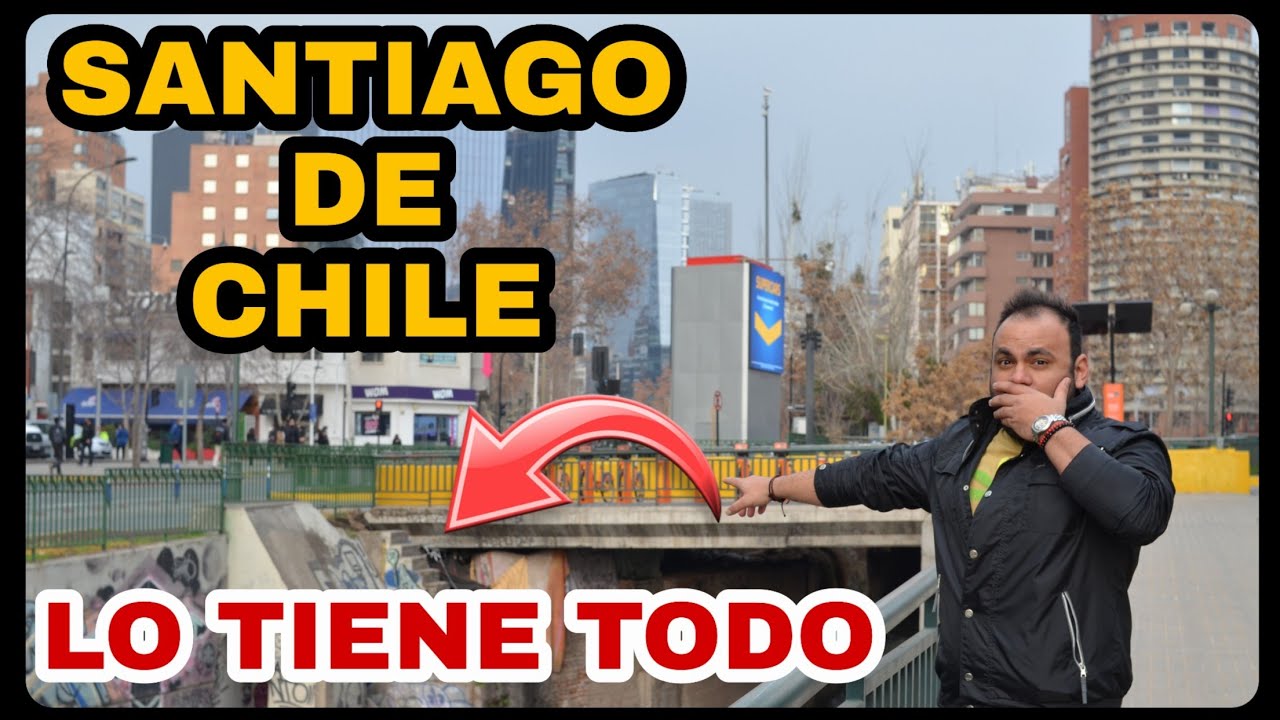 SANTIAGO DE CHILE | LA CIUDAD QUE LO TIENE TODO
