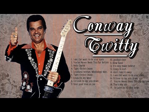 Conway Twitty Best Songs Playlist - Conway Twitty Greatest Hits (Full Album)