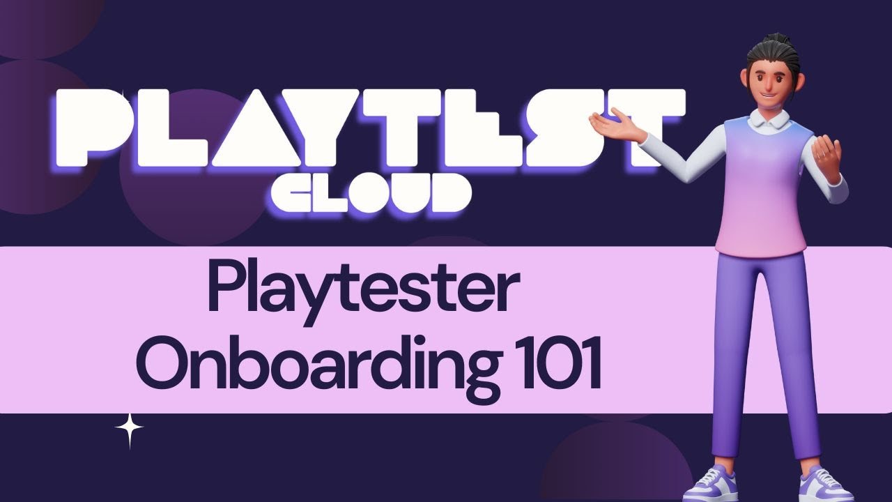Playtester Onboarding 101
