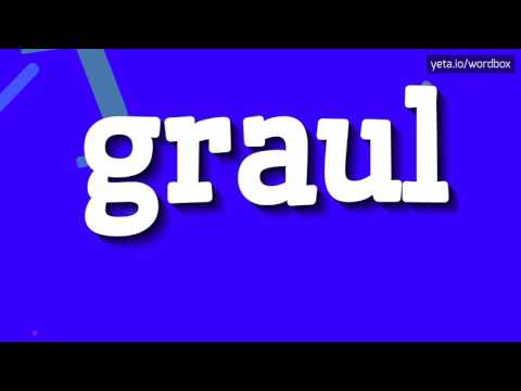 GRAUL - HOW TO SAY GRAUL?