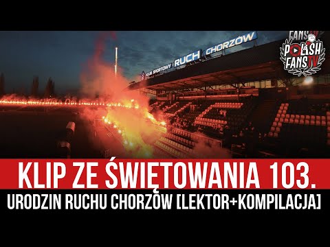 Klip ze świętowania 103. urodzin Ruchu Chorzów [LEKTOR+KOMPILACJA] (20.04.2023 r.)