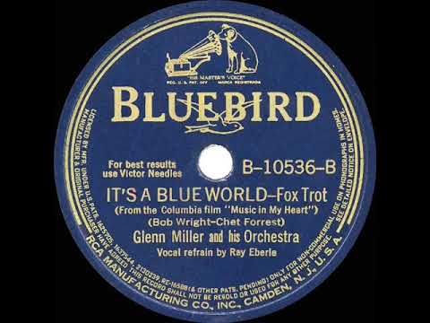1939 Glenn Miller - It’s A Blue World (Ray Eberle, vocal)
