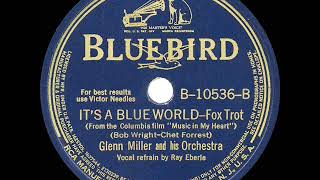 1939 Glenn Miller - It’s A Blue World (Ray Eberle, vocal)