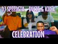 DJ SPEEDSTA FT. BUCIE & KID X - CELEBRATION (OFFICIAL MUSICE VIDEO)| REACTION