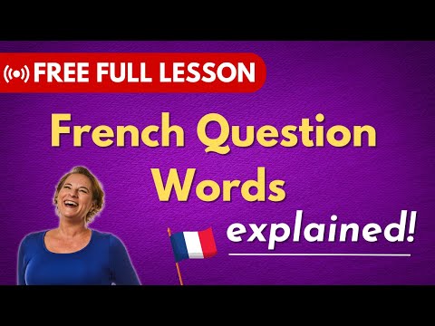 Understand French question words (Full French Lesson)