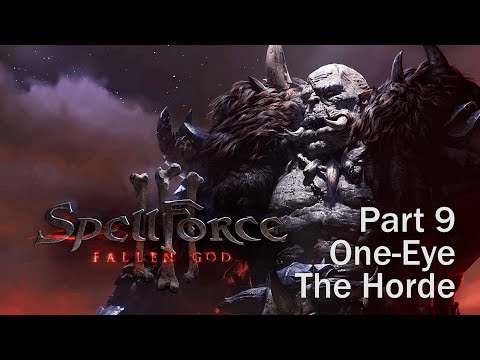 SpellForce 3 Fallen God Part 9. One Eye. The Horde. Gameplay PC Ultra. Full Game
