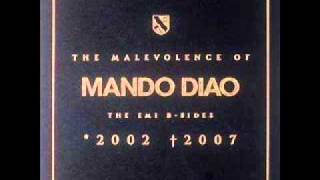 Mando Diao - We&#39;re Hit (The Malevolence of Mando Diao)