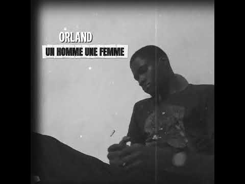 Orland - Un homme une femme ( audio visuel ) 