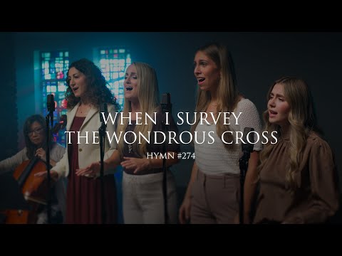 When I Survey The Wondrous Cross (Hymn 274)