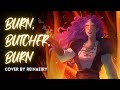 Burn Butcher Burn Female Ver Witcher Cover By Reinaeiry