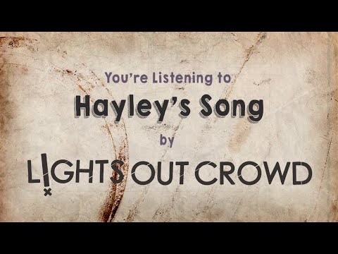 Hayley's Song - Lights Out Crowd (Lyric Video)