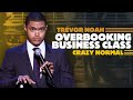 Overbooking Business Class Trevor Noah Crazy Normal