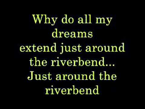 Just Around the Riverbend lyrics
