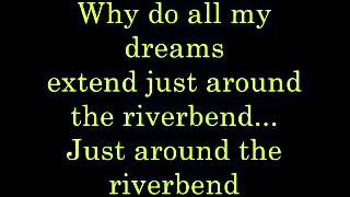 Just Around the Riverbend lyrics