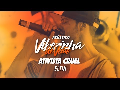 Eltin - Ativista cruel