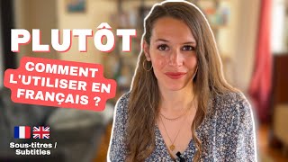 HOW TO USE "PLUTÔT" IN FRENCH? 🥵🇫🇷