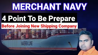 Merchant Navy || Important Points To Be Prepare For Join New Shipping Company ||