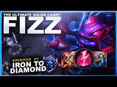 THE ULTIMATE SOLOQ CARRY: FIZZ! - Iron to Diamond - Episode 1 | League of Legends