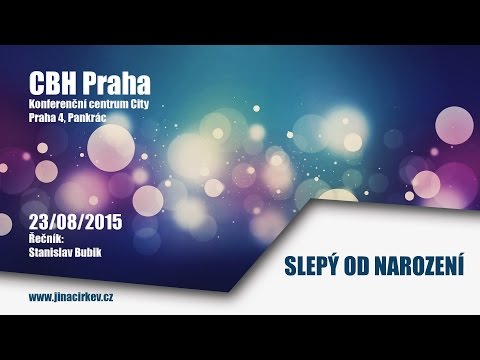 2015/08/23 CBH - Slepý od narození - Stanislav Bubik