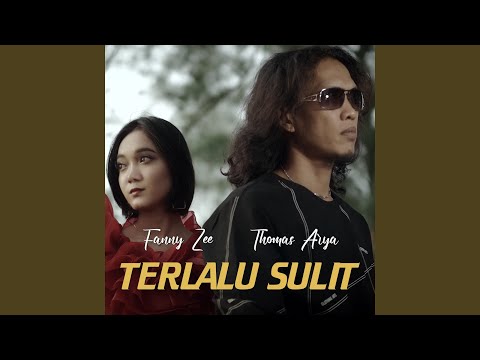 Terlalu Sulit (feat. Fany Zee)