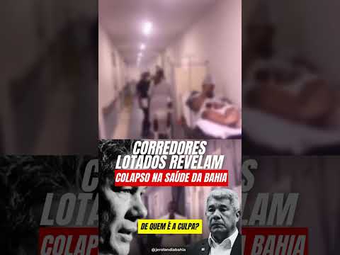 Corredores lotados revelam COLAPSO na saúde da Bahia