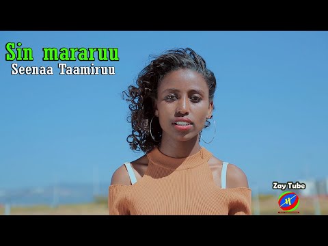 Seenaa Taammiruu - Sin mararuu - Ethiopian Oromoo music - 2021