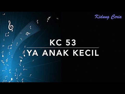 Kidung Ceria KC 53 — Ya Anak Kecil